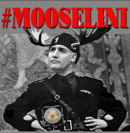 MOOSELINI | image tagged in mussolini,trudeau,fascist,dictator,bullwinkle,moose | made w/ Imgflip meme maker
