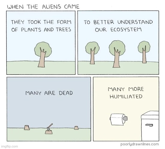 when the aliens arrived | image tagged in comics/cartoons,trees,aliens,toilet paper | made w/ Imgflip meme maker