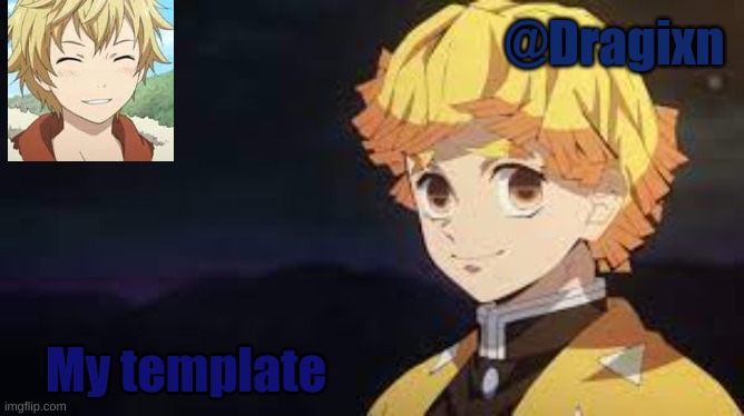 my temp | @Dragixn; My template | image tagged in blondy | made w/ Imgflip meme maker