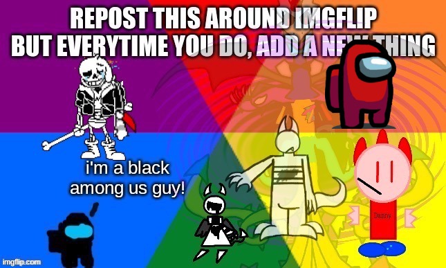 repost this but everytime u do add sumthin | image tagged in repost this but everytime u do add sumthin | made w/ Imgflip meme maker