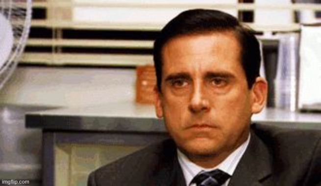 Michael Scott Angry Stare | image tagged in michael scott angry stare | made w/ Imgflip meme maker
