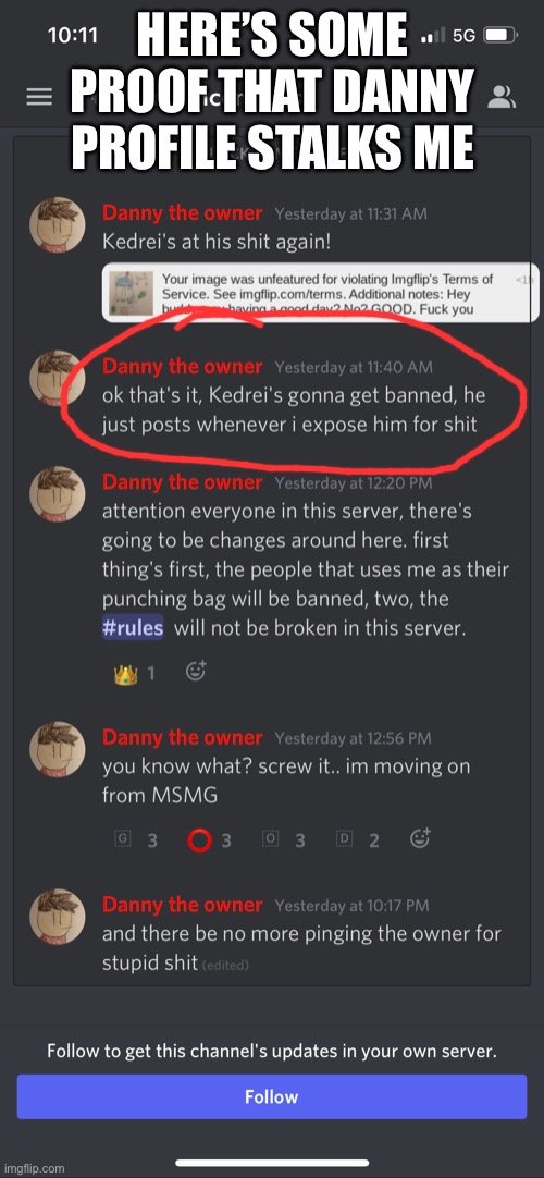 HERE’S SOME PROOF THAT DANNY PROFILE STALKS ME | made w/ Imgflip meme maker