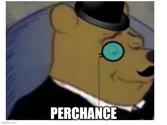 PERCHANCE | made w/ Imgflip meme maker