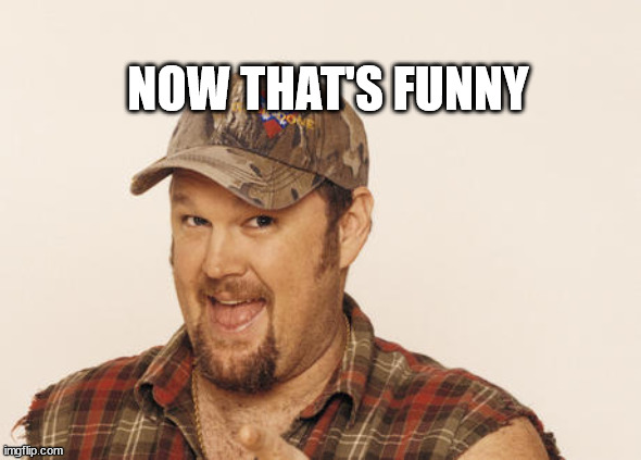 Now that's funny right there | NOW THAT'S FUNNY | image tagged in now that's funny right there | made w/ Imgflip meme maker