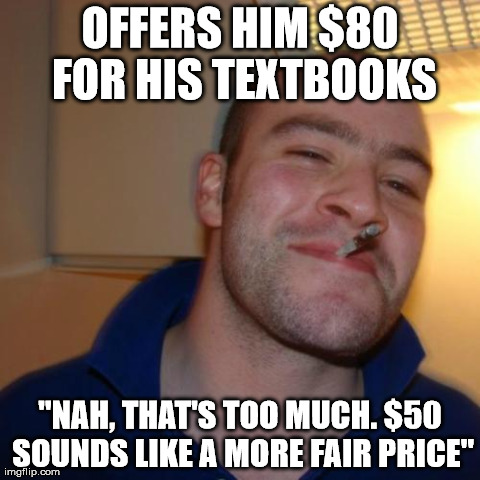 Bought used textbooks today for a course. I cannot describe how much I appreciate this.