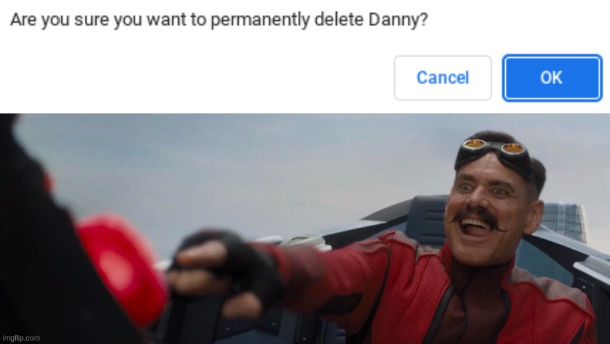 image tagged in dr robotnik pushing button | made w/ Imgflip meme maker