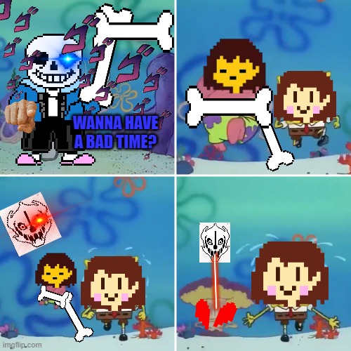 Sandy Lasso | WANNA HAVE A BAD TIME? | image tagged in sans undertale,funny meme | made w/ Imgflip meme maker