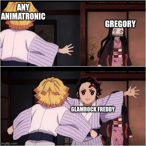 SB be like: | ANY ANIMATRONIC; GREGORY; GLAMROCK FREDDY | image tagged in tanjiro blocks nezuko | made w/ Imgflip meme maker