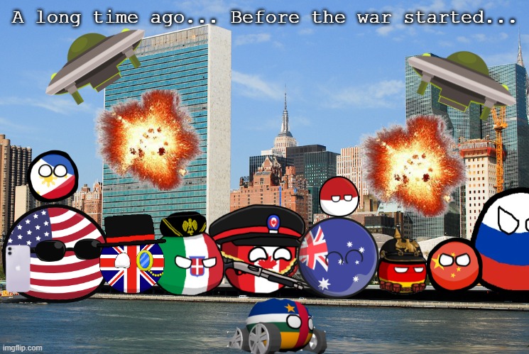 The War Part 1 | A long time ago... Before the war started... | image tagged in polandball | made w/ Imgflip meme maker