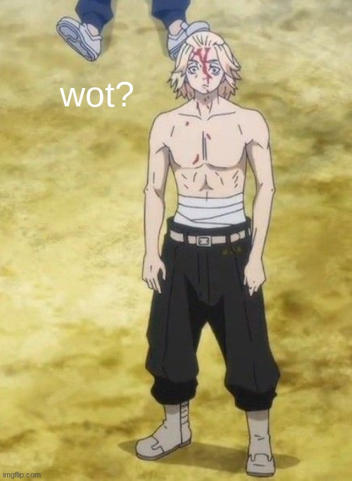 idk im bored so just shitposting | wot? | image tagged in anime | made w/ Imgflip meme maker