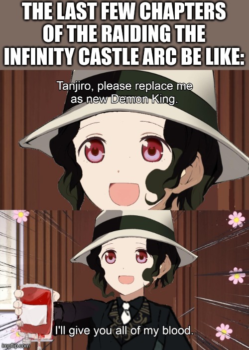 Muzan: :D | THE LAST FEW CHAPTERS OF THE RAIDING THE INFINITY CASTLE ARC BE LIKE: | image tagged in demon slayer,anime,memes,michael jackson | made w/ Imgflip meme maker