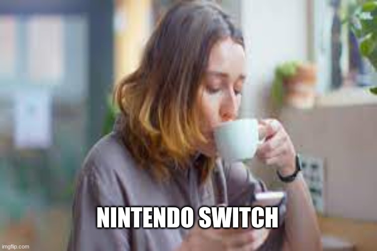 NINTENDO SWITCH | made w/ Imgflip meme maker