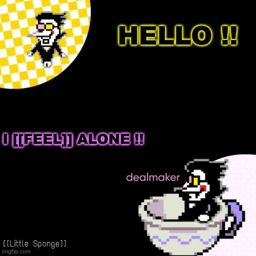 egg | HELLO !! I [[FEEL]] ALONE !! | image tagged in egg | made w/ Imgflip meme maker