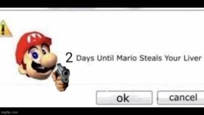 TWO DAYS LEFT | image tagged in mario | made w/ Imgflip meme maker