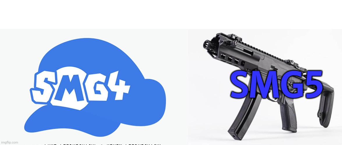 SMG5 | made w/ Imgflip meme maker