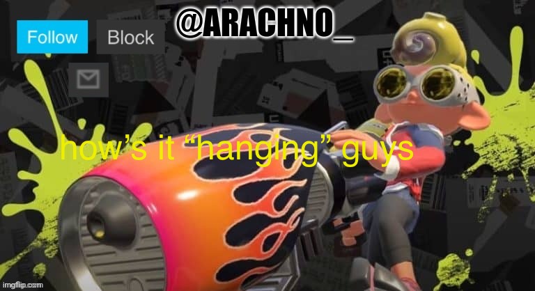Arachno_temp | how’s it “hanging” guys | image tagged in arachno_temp | made w/ Imgflip meme maker