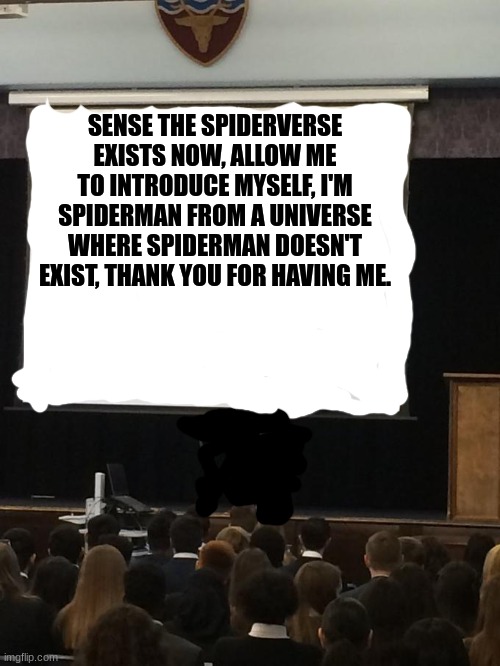 Spiderman Presentation | SENSE THE SPIDERVERSE EXISTS NOW, ALLOW ME TO INTRODUCE MYSELF, I'M SPIDERMAN FROM A UNIVERSE WHERE SPIDERMAN DOESN'T EXIST, THANK YOU FOR HAVING ME. | image tagged in spiderman presentation,no way home,spiderverse,hahaha | made w/ Imgflip meme maker