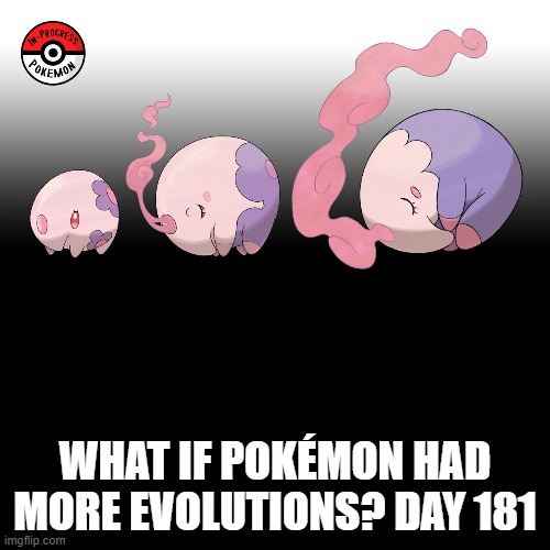 Check the tags Pokemon more evolutions for each new one. | WHAT IF POKÉMON HAD MORE EVOLUTIONS? DAY 181 | image tagged in memes,blank transparent square,pokemon more evolutions,munna,pokemon,why are you reading this | made w/ Imgflip meme maker