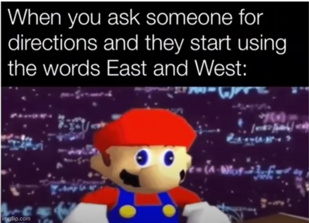 Mario | image tagged in mario,directions | made w/ Imgflip meme maker