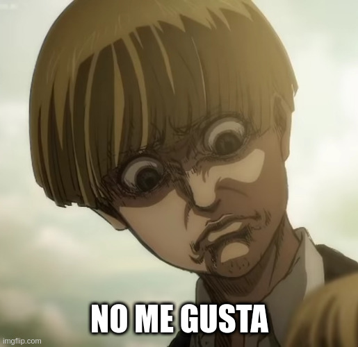 no me yelena | NO ME GUSTA | image tagged in yelena aot,attack on titan,me gusta,face,troll face | made w/ Imgflip meme maker