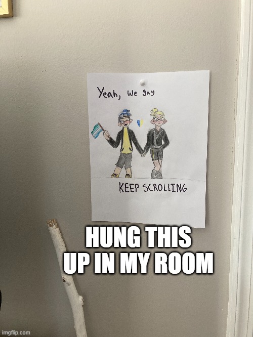 oi | HUNG THIS UP IN MY ROOM | made w/ Imgflip meme maker