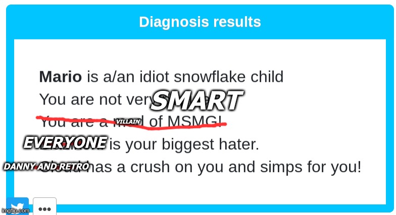 Had To Make It More Accurate | SMART; VILLAIN; EVERYONE; DANNY AND RETRO | made w/ Imgflip meme maker