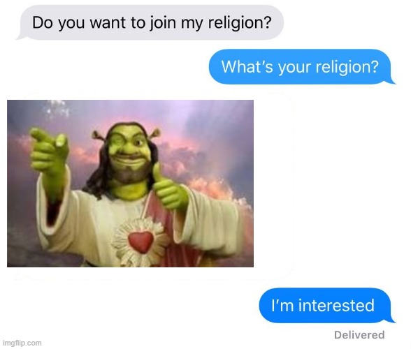 he is risen | image tagged in whats your religion,shrek,memes,religion,funny | made w/ Imgflip meme maker