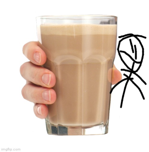 Choccy Milk | image tagged in choccy milk | made w/ Imgflip meme maker
