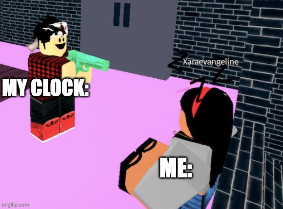 Heh | MY CLOCK:; ME: | image tagged in gun,alarm clock | made w/ Imgflip meme maker