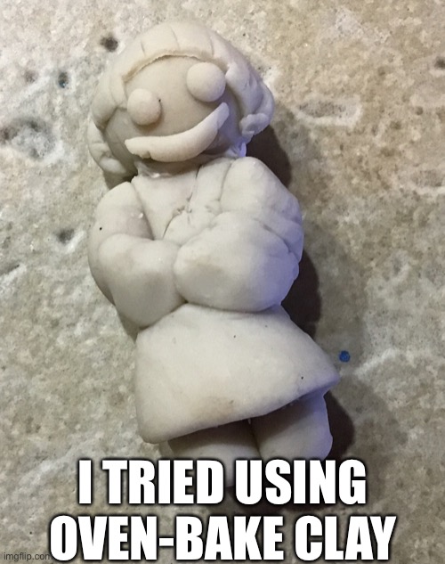 I TRIED USING OVEN-BAKE CLAY | made w/ Imgflip meme maker