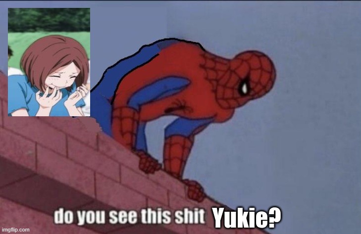 Do you see this shit Yukie? | image tagged in do you see this shit yukie | made w/ Imgflip meme maker