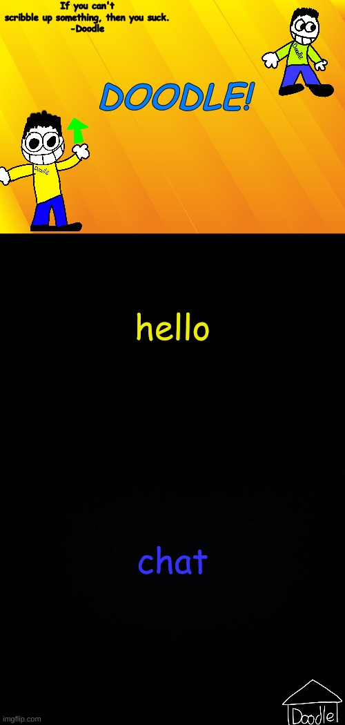 Doodle AT V1 | hello; chat | image tagged in doodle at v1 | made w/ Imgflip meme maker