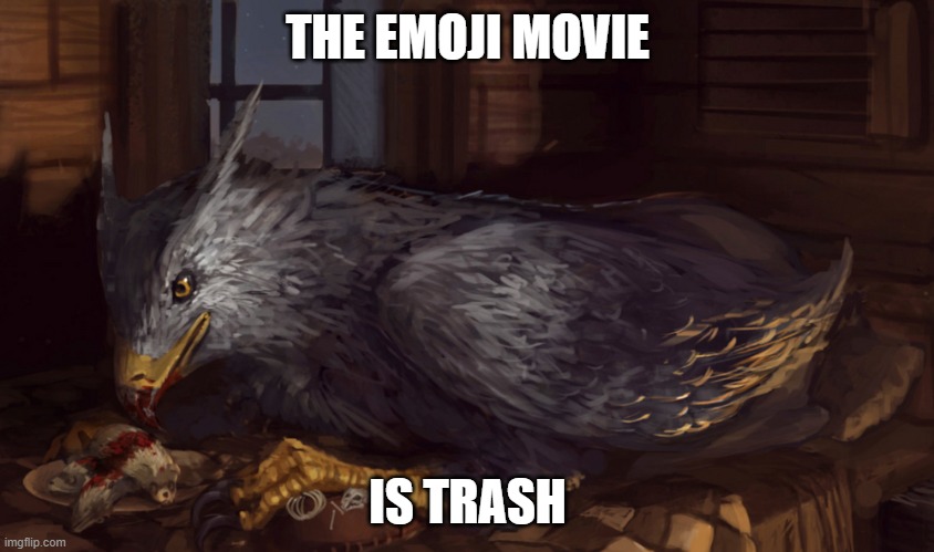 Buckbeak | THE EMOJI MOVIE; IS TRASH | image tagged in buckbeak,memes,buckbeak memes,emoji movie | made w/ Imgflip meme maker