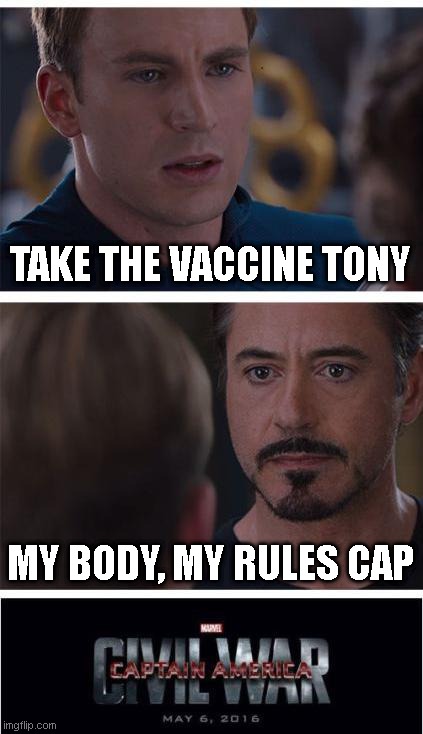 Vaccine Shot | TAKE THE VACCINE TONY; MY BODY, MY RULES CAP | image tagged in memes,marvel civil war 1 | made w/ Imgflip meme maker