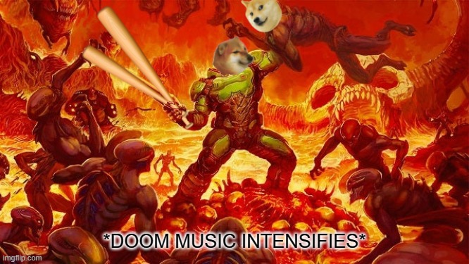 Doomed to Horny Jail | *DOOM MUSIC INTENSIFIES* | image tagged in doomed to horny jail | made w/ Imgflip meme maker