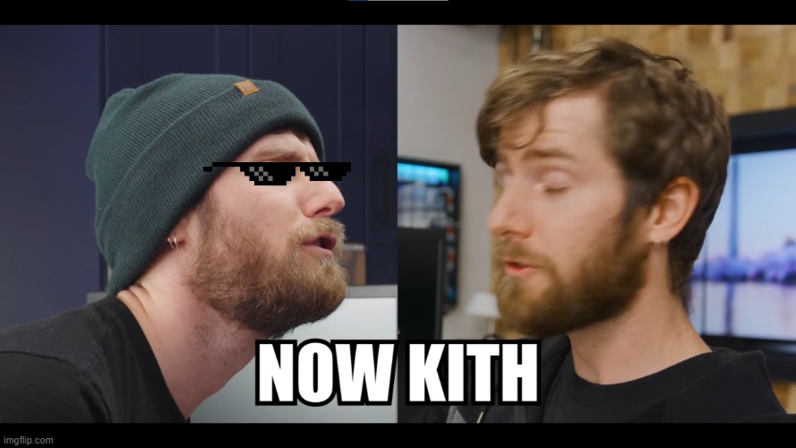 now kith. | image tagged in ltt,computer,meme,funny,kith,lol | made w/ Imgflip meme maker