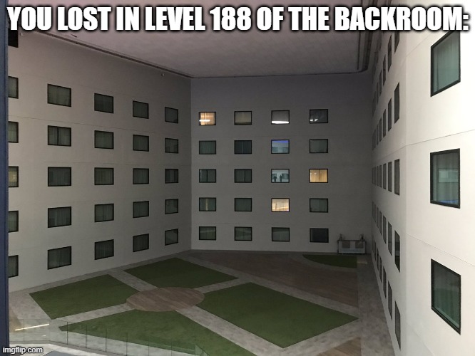 "Courtyard of Windows" [Backrooms: Level 188] | YOU LOST IN LEVEL 188 OF THE BACKROOM: | image tagged in courtyard of windows backrooms level 188 | made w/ Imgflip meme maker
