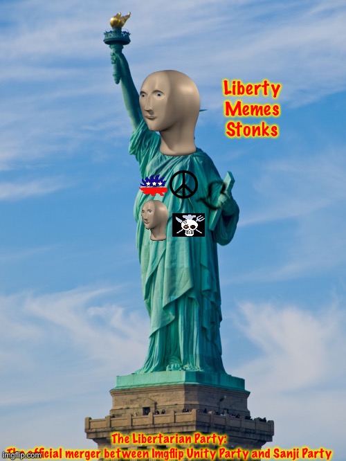 The news has finally broke, Tommy kinda spilled the beanz once. | Liberty
Memes
Stonks; The Libertarian Party:
The official merger between Imgflip Unity Party and Sanji Party | made w/ Imgflip meme maker