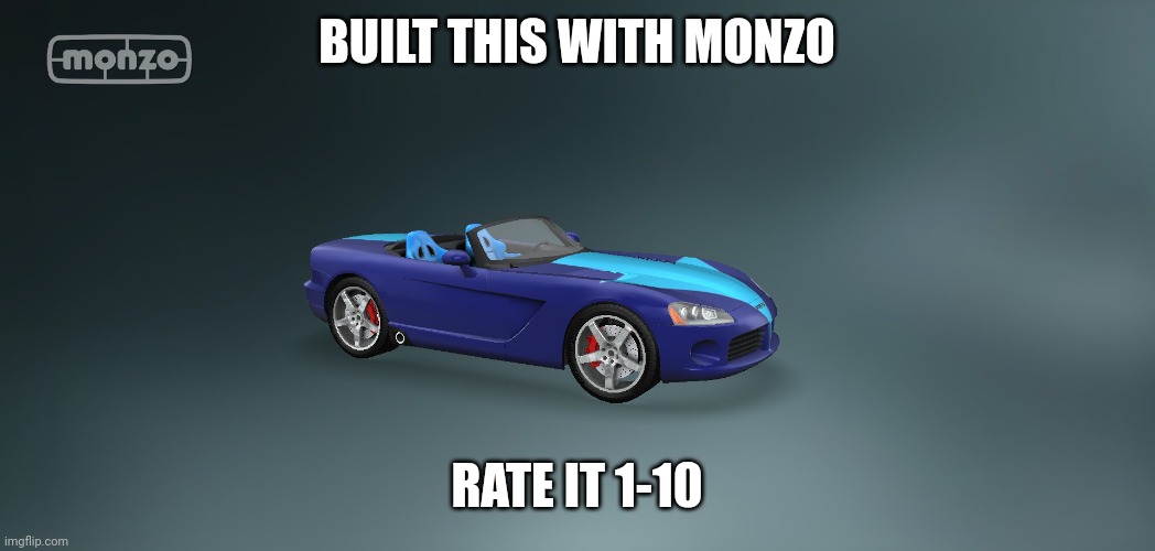 BUILT THIS WITH MONZO; RATE IT 1-10 | made w/ Imgflip meme maker