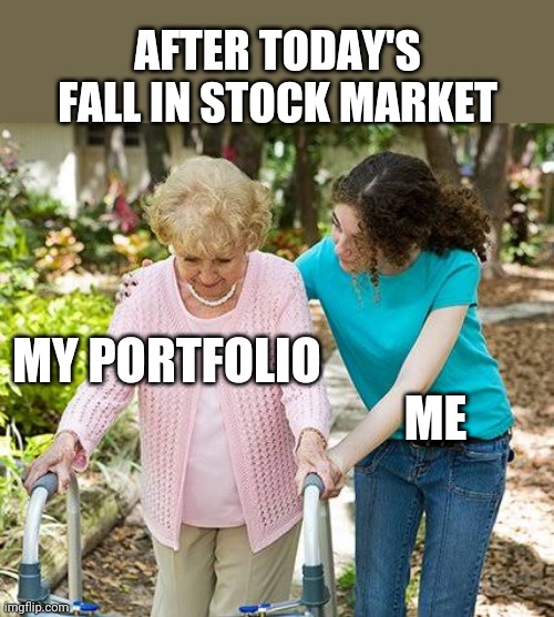 My portfolio after today's fall in stock market | AFTER TODAY'S FALL IN STOCK MARKET; MY PORTFOLIO; ME | image tagged in sure grandma let's get you to bed,stock market,fall,portfolio,market fall | made w/ Imgflip meme maker