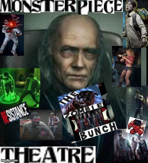 monster piece theatre | image tagged in resident evil | made w/ Imgflip meme maker