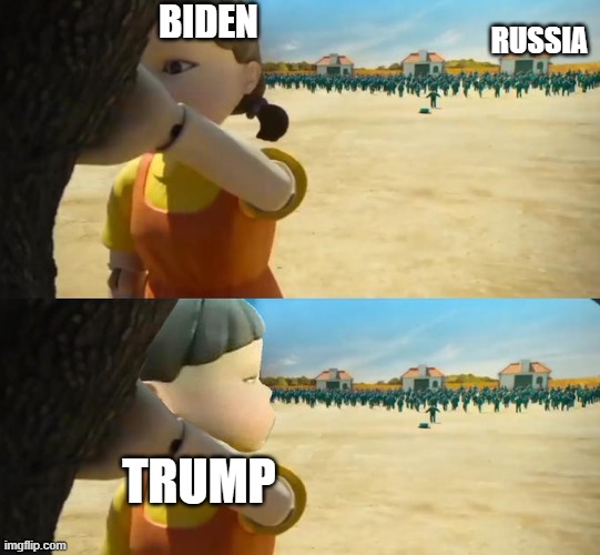 Russia Biden, Trump | BIDEN; RUSSIA; TRUMP | image tagged in red light green light squid game,trump,biden,russia | made w/ Imgflip meme maker