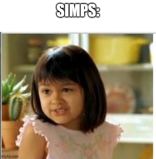 Why not both | SIMPS: | image tagged in why not both | made w/ Imgflip meme maker