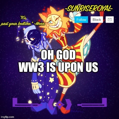 A n y w a y s gm | OH GOD
WW3 IS UPON US | image tagged in oh no,ukraine,russia,ww3,good morning | made w/ Imgflip meme maker