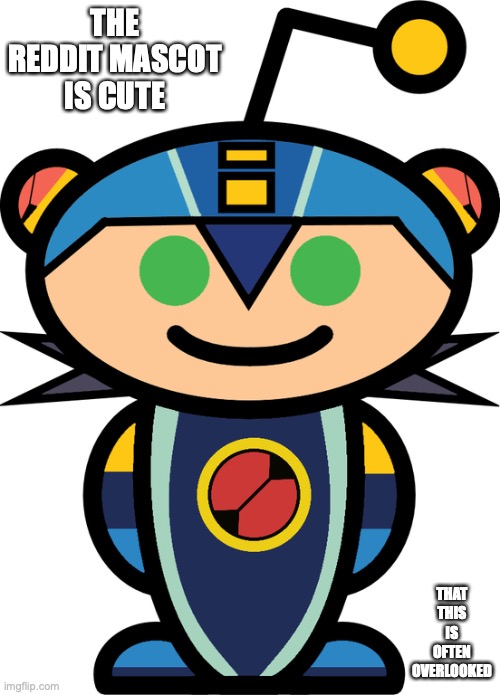 Reddit Mascot in Battle Network Cosplay | THE REDDIT MASCOT IS CUTE; THAT THIS IS OFTEN OVERLOOKED | image tagged in memes,reddit,mascot,megaman,megaman battle network | made w/ Imgflip meme maker