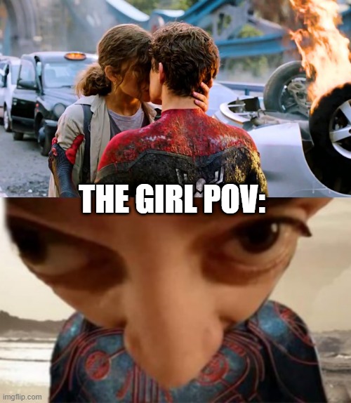 THE GIRL POV: | image tagged in i dont know what this is,memes,funny,not funny,msmg | made w/ Imgflip meme maker