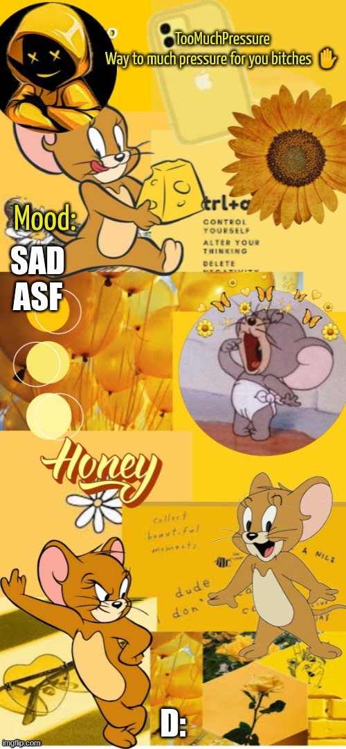 Jerry temp | SAD ASF; D: | image tagged in jerry temp | made w/ Imgflip meme maker