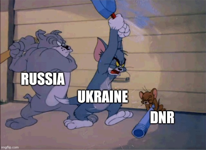 DNR vs Ukraine vs Russia | RUSSIA; UKRAINE; DNR | image tagged in tom jerry | made w/ Imgflip meme maker