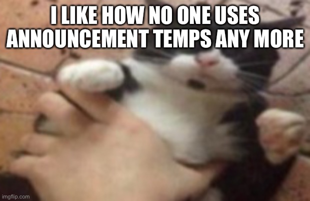 Run | I LIKE HOW NO ONE USES ANNOUNCEMENT TEMPS ANY MORE | image tagged in run | made w/ Imgflip meme maker