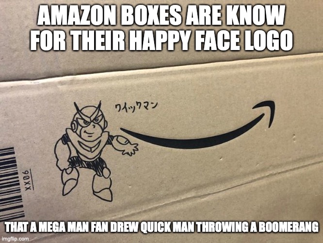 Quick Man Drawn on an Amazon Box |  AMAZON BOXES ARE KNOW FOR THEIR HAPPY FACE LOGO; THAT A MEGA MAN FAN DREW QUICK MAN THROWING A BOOMERANG | image tagged in memes,amazon,megaman | made w/ Imgflip meme maker